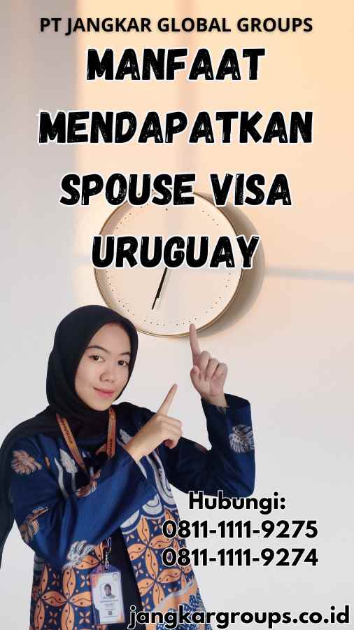 Manfaat Mendapatkan Spouse Visa Uruguay