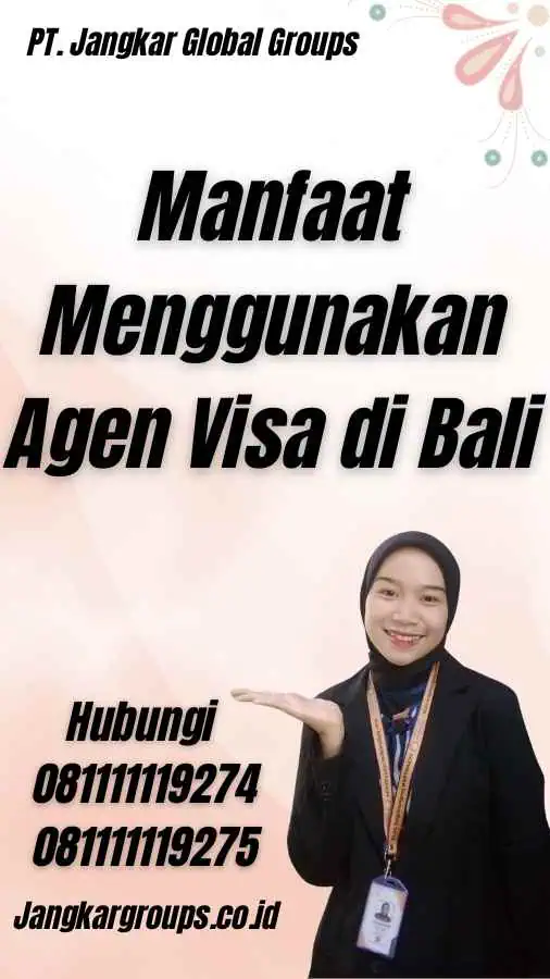 Manfaat Menggunakan Agen Visa di Bali