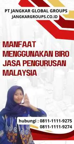 Manfaat Menggunakan Biro Jasa Pengurusan Malaysia