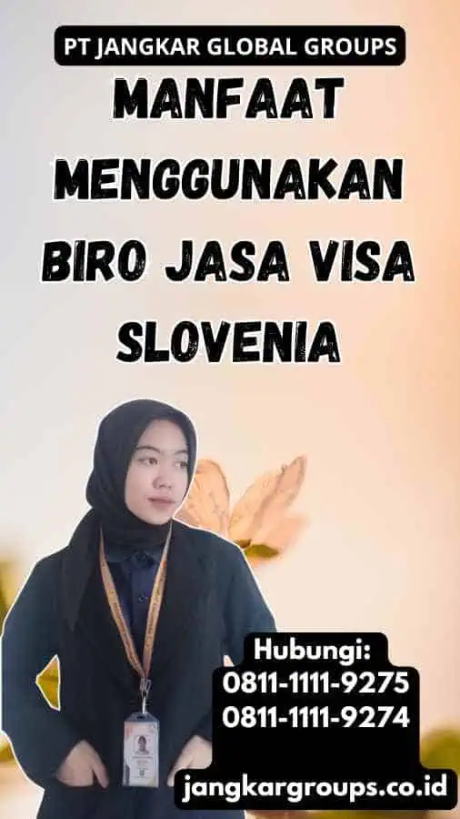 Manfaat Menggunakan Biro Jasa Visa Slovenia