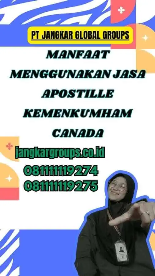 Manfaat Menggunakan Jasa Apostille Kemenkumham Canada