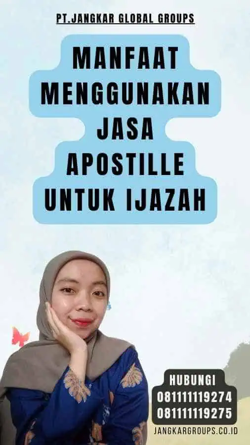 Manfaat Menggunakan Jasa Apostille untuk Ijazah