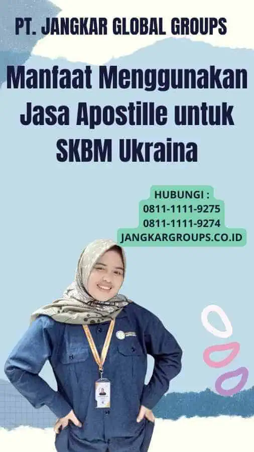 Manfaat Menggunakan Jasa Apostille untuk SKBM Ukraina