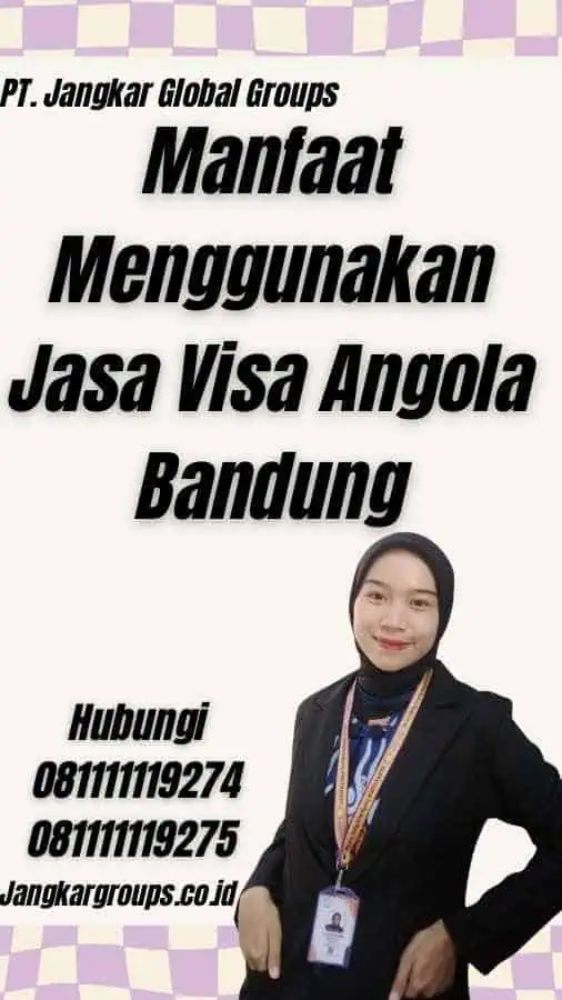 Manfaat Menggunakan Jasa Visa Angola Bandung