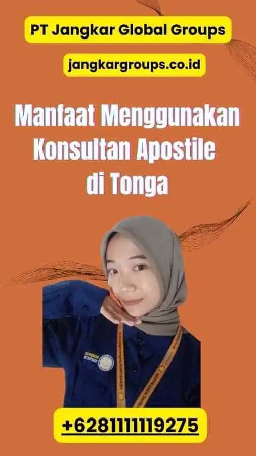 Manfaat Menggunakan Konsultan Apostile di Tonga