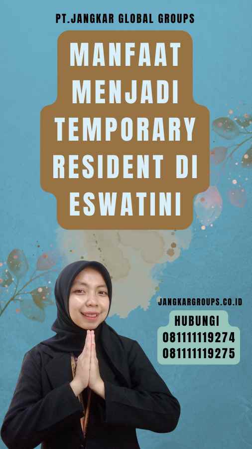 Manfaat Menjadi Temporary Resident di Eswatini