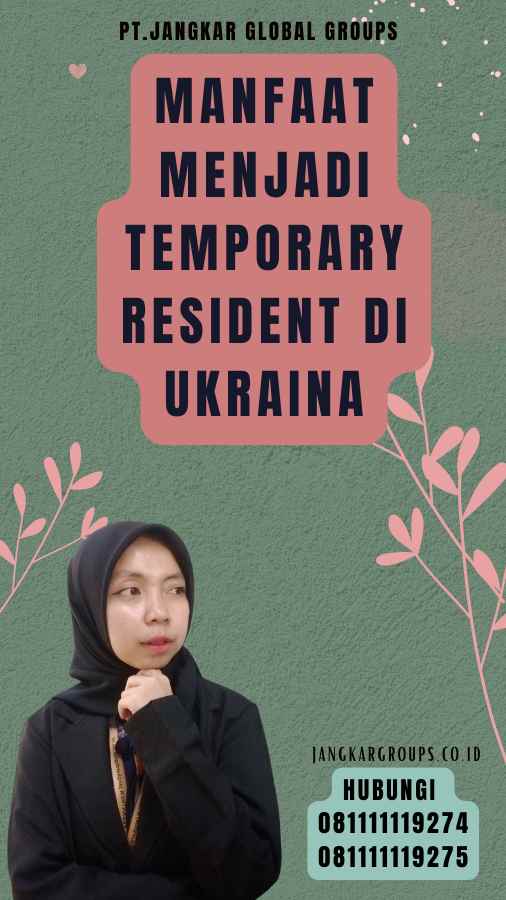 Manfaat Menjadi Temporary Resident di Ukraina