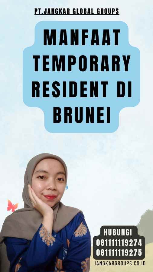 Manfaat Temporary Resident di Brunei