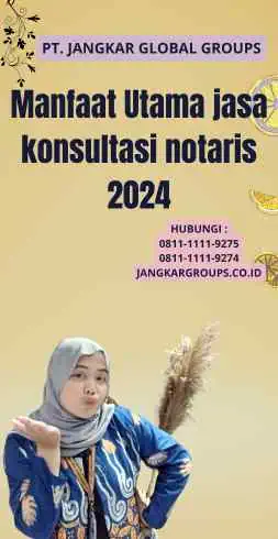 Manfaat Utama jasa konsultasi notaris 2024