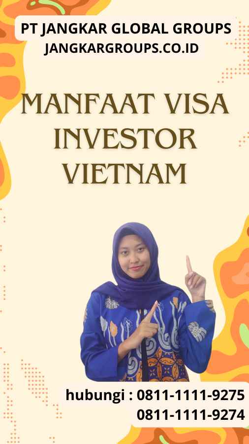 Manfaat Visa Investor Vietnam