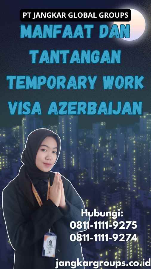 Manfaat dan Tantangan Temporary Work Visa Azerbaijan