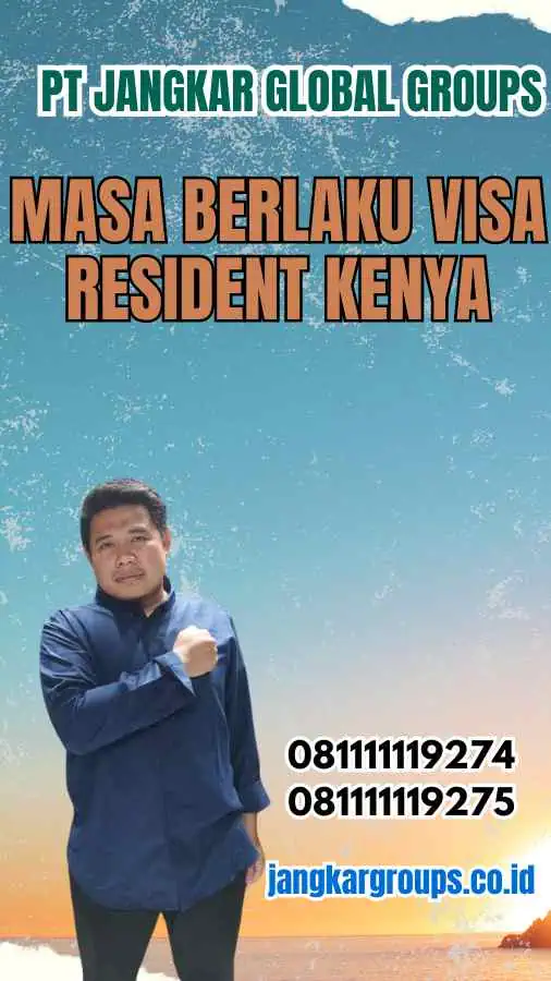 Masa Berlaku Visa Resident Kenya