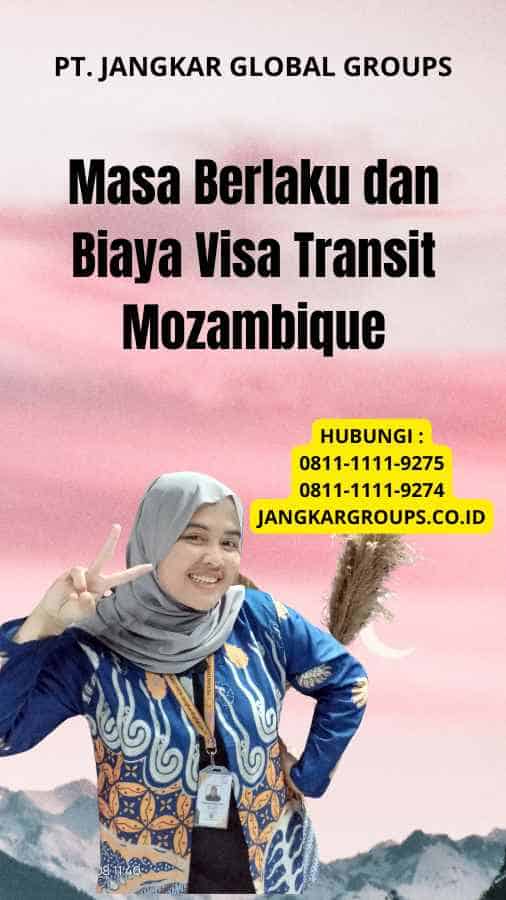 Masa Berlaku dan Biaya Visa Transit Mozambique