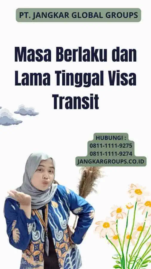 Masa Berlaku dan Lama Tinggal Visa Transit