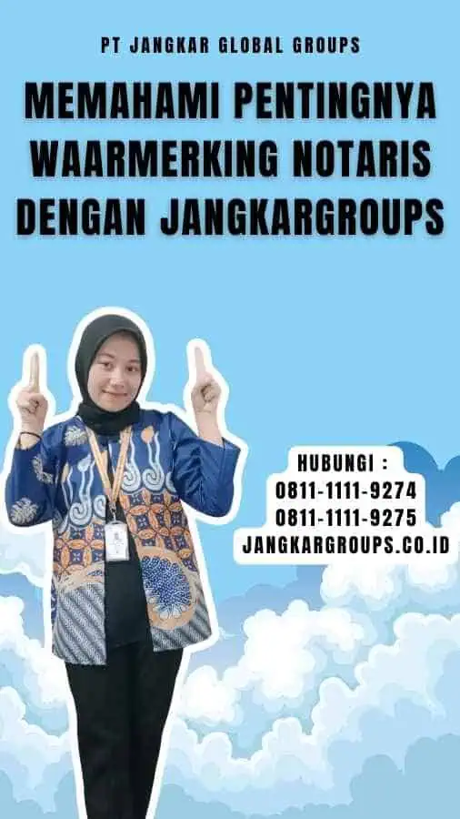 Memahami Pentingnya Waarmerking Notaris dengan Jangkargroups