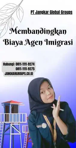 Membandingkan Biaya Agen Imigrasi