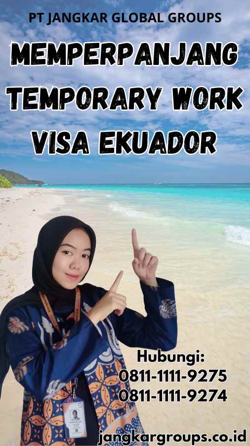 Memperpanjang Temporary Work Visa Ekuador