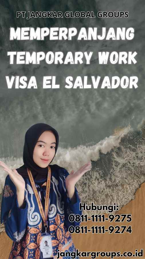 Memperpanjang Temporary Work Visa El Salvador