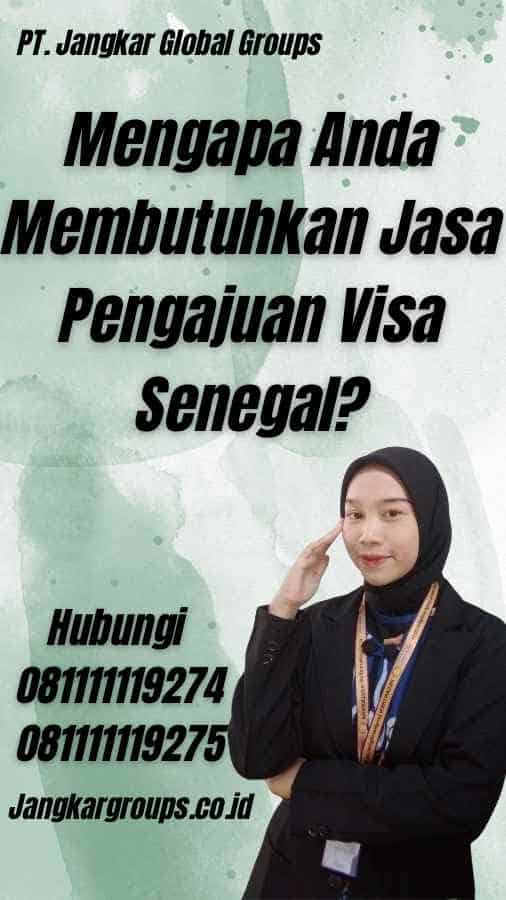 Mengapa Anda Membutuhkan Jasa Pengajuan Visa Senegal? - Jasa Pengajuan Visa Senegal