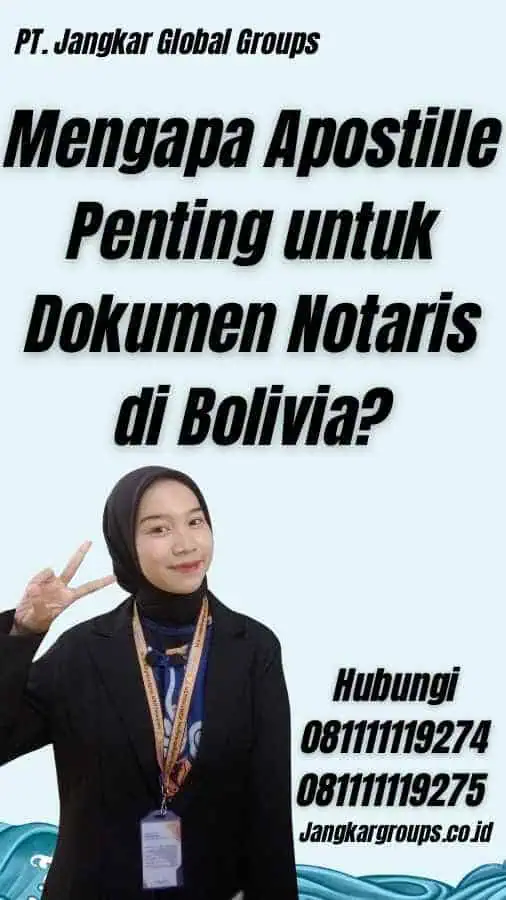 Mengapa Apostille Penting untuk Dokumen Notaris di Bolivia?