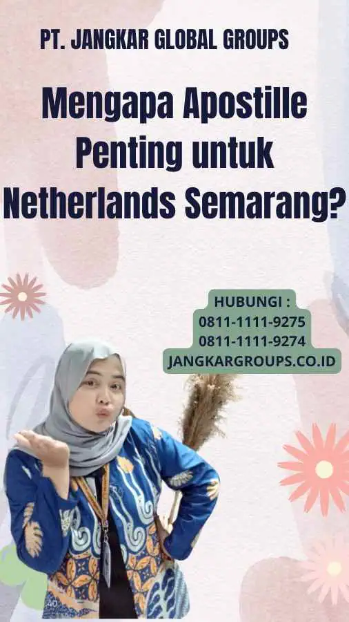 Mengapa Apostille Penting untuk Netherlands Semarang?