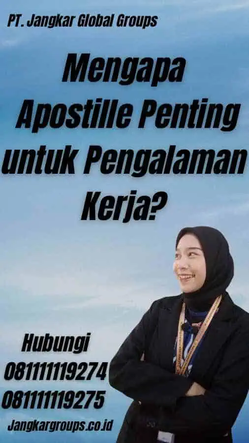 Mengapa Apostille Penting untuk Pengalaman Kerja?