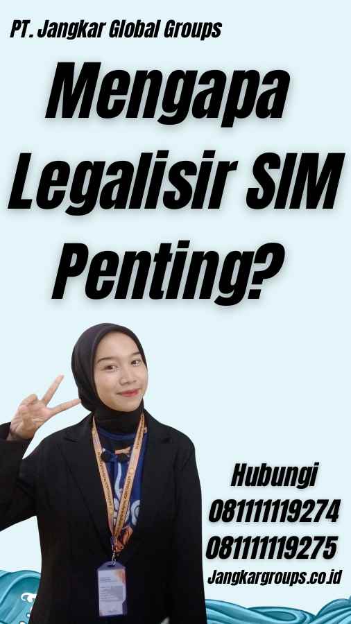 Mengapa Legalisir SIM Penting?