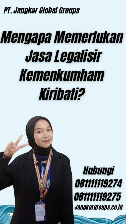 Mengapa Memerlukan Jasa Legalisir Kemenkumham Kiribati?