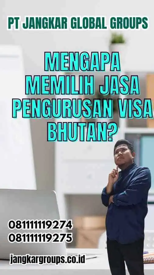 Mengapa Memilih Jasa Pengurusan Visa Bhutan?