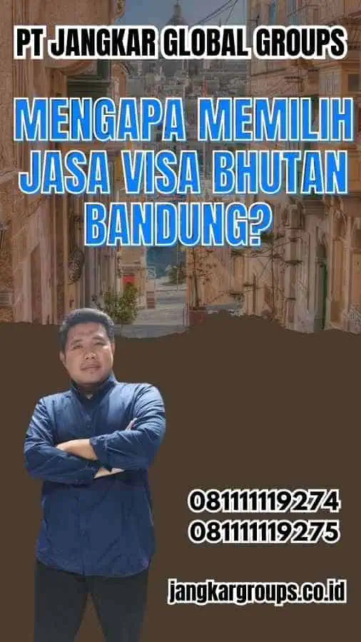 Mengapa Memilih Jasa Visa Bhutan Bandung?