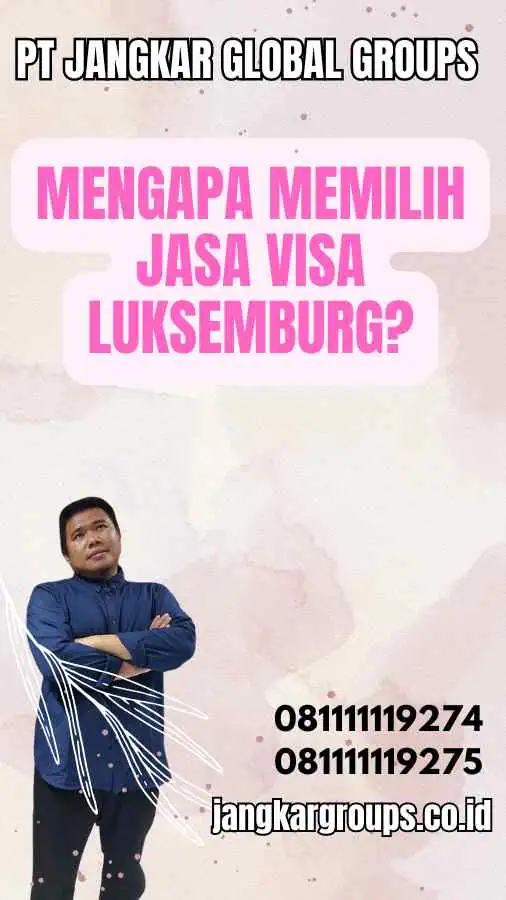 Mengapa Memilih Jasa Visa Luksemburg?