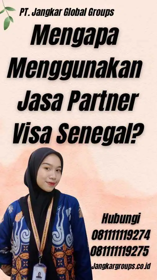 Mengapa Menggunakan Jasa Partner Visa Senegal?