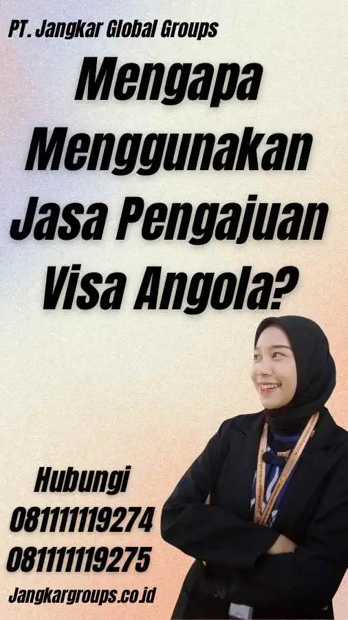 Mengapa Menggunakan Jasa Pengajuan Visa Angola?