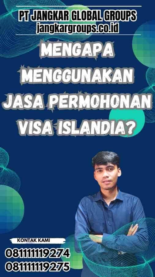 Mengapa Menggunakan Jasa Permohonan Visa Islandia?