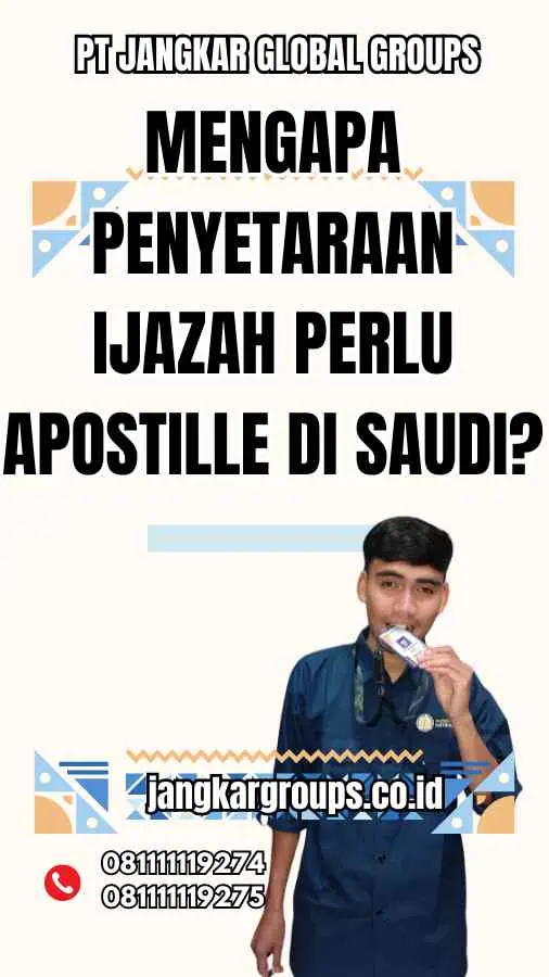 Mengapa Penyetaraan Ijazah Perlu Apostille di Saudi?