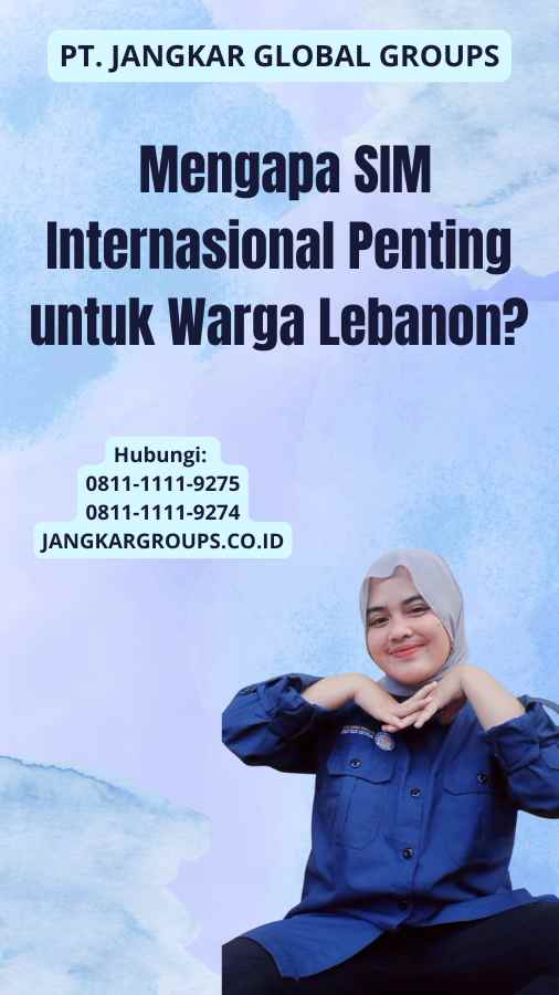 

Mengapa SIM Internasional Penting untuk Warga Lebanon?