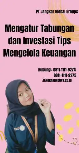 Mengatur Tabungan dan Investasi Tips Mengelola Keuangan