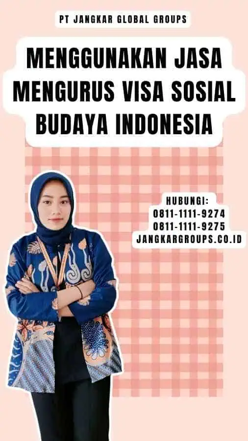 Menggunakan Jasa Mengurus Visa Sosial Budaya Indonesia