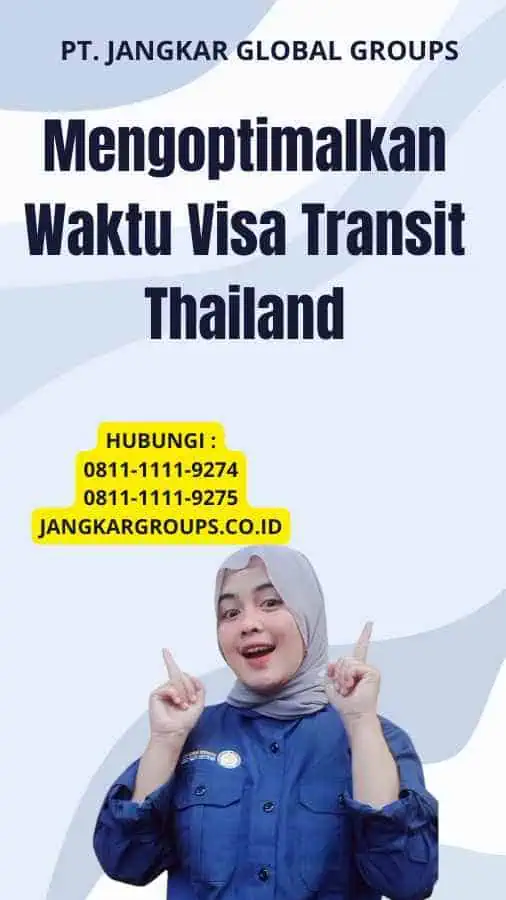 Mengoptimalkan Waktu Visa Transit Thailand