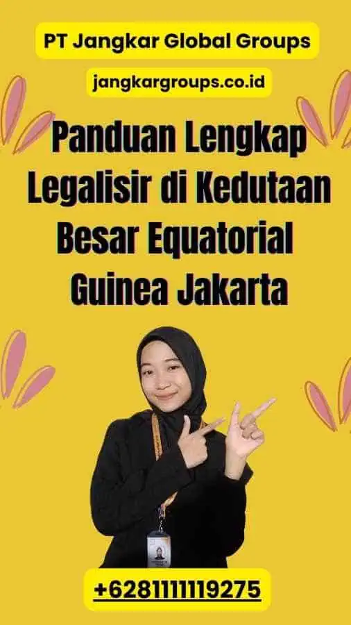 Panduan Lengkap Legalisir di Kedutaan Besar Equatorial Guinea Jakarta