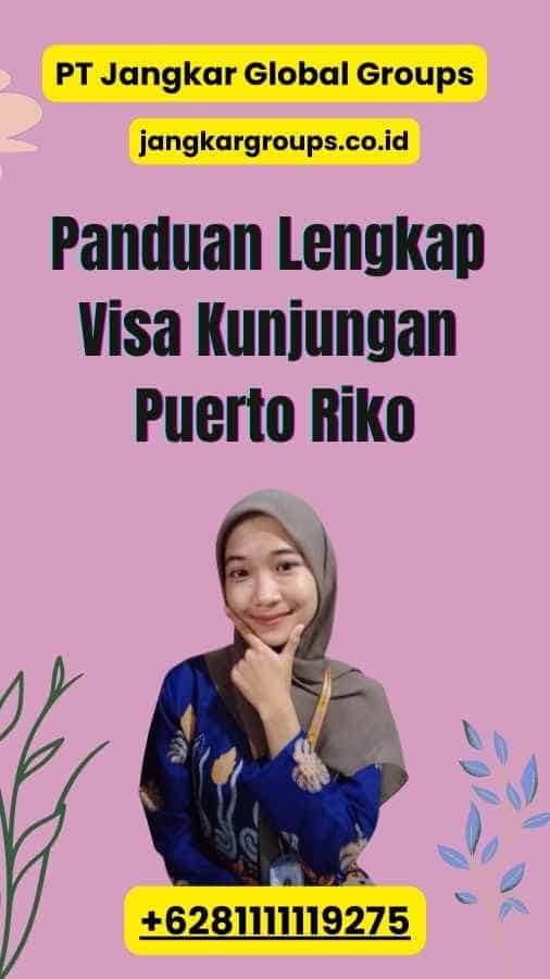 Panduan Lengkap Visa Kunjungan Puerto Riko