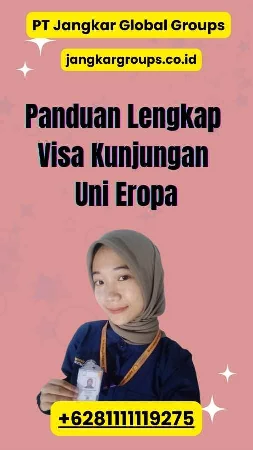 Panduan Lengkap Visa Kunjungan Uni Eropa