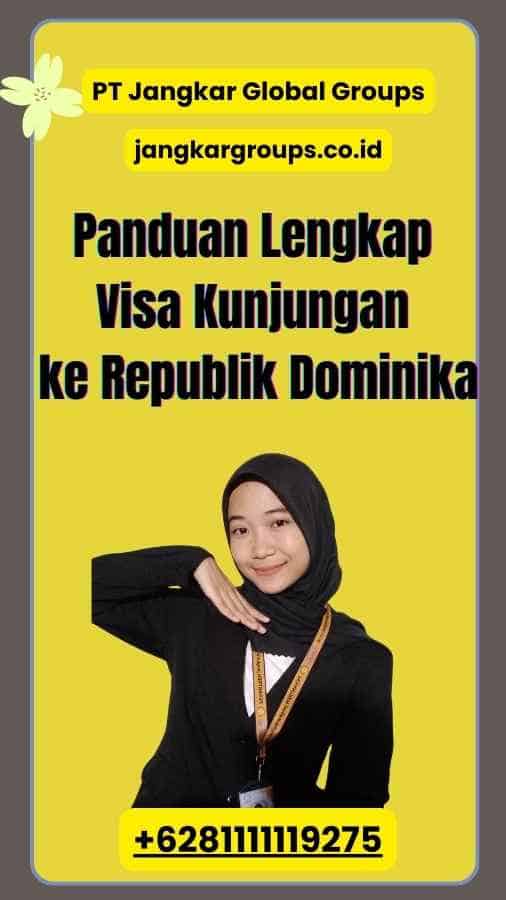 Panduan Lengkap Visa Kunjungan ke Republik Dominika