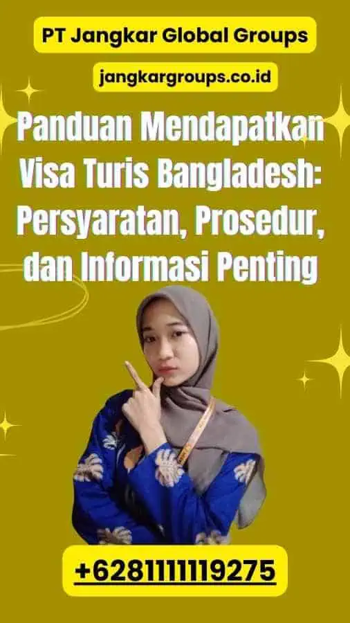 Panduan Mendapatkan Visa Turis Bangladesh: Persyaratan, Prosedur, dan Informasi Penting