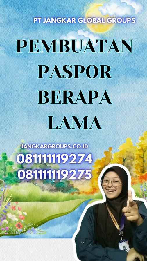 Pembuatan Paspor Berapa Lama