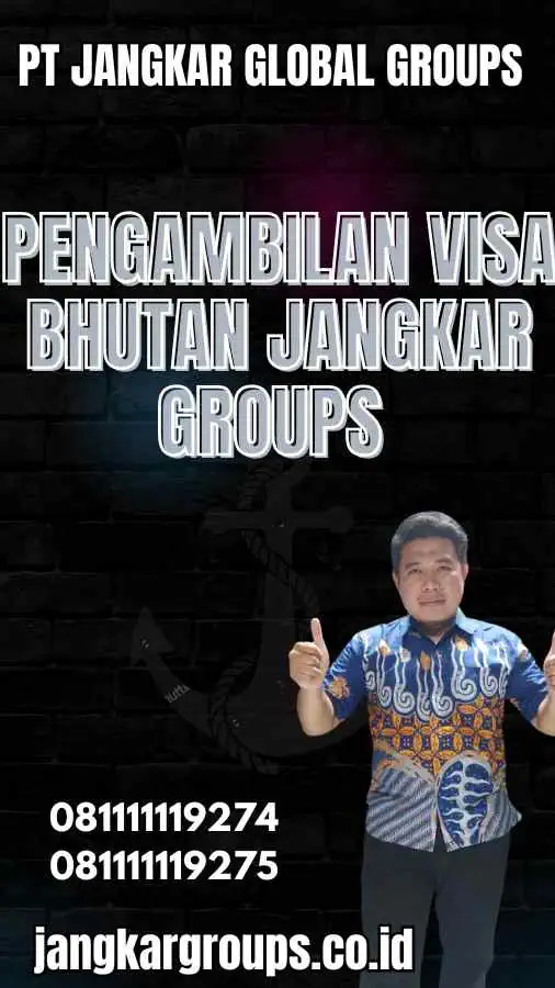 Pengambilan Visa Bhutan Jangkar Groups 