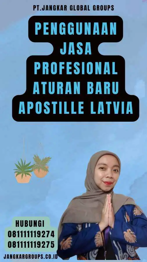 Penggunaan Jasa Profesional Aturan Baru Apostille Latvia