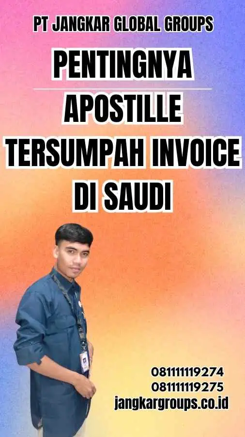 Pentingnya Apostille Tersumpah Invoice di Saudi