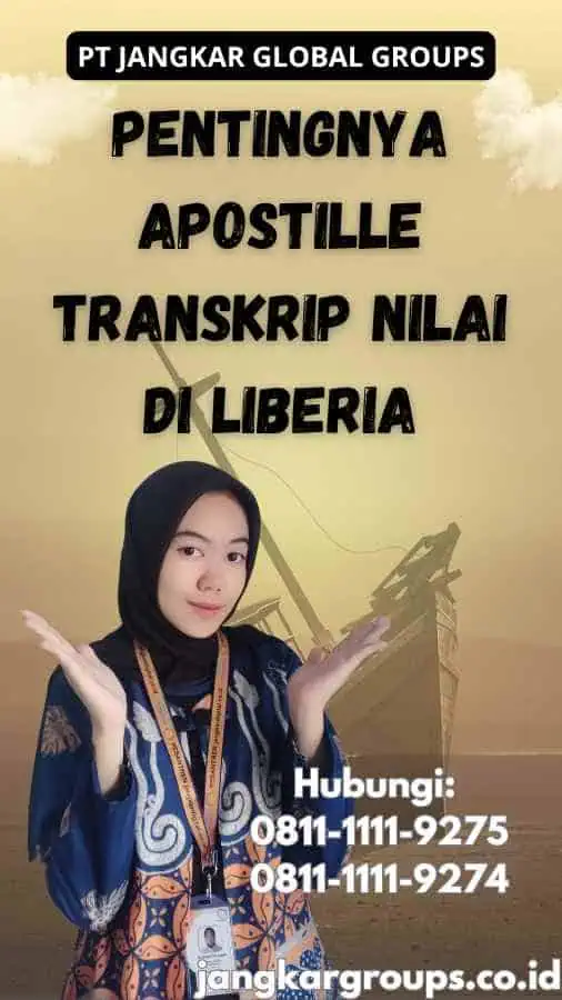 Pentingnya Apostille Transkrip Nilai di Liberia