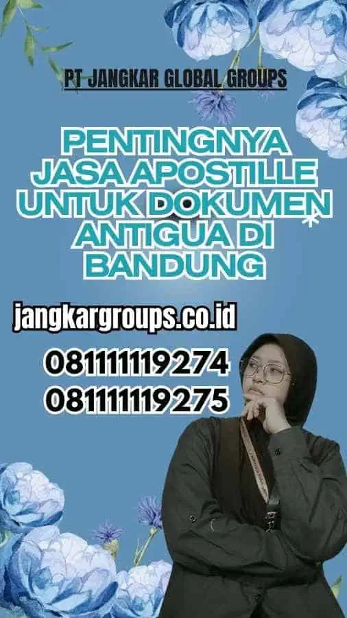 Pentingnya Jasa Apostille untuk Dokumen Antigua di Bandung